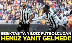 Beşiktaş'ta yıldız futbolcudan henüz yanıt gelmedi!