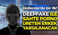 Deepfake ile sahte porno üreten erkek yargılanacak