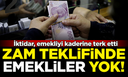 İktidar emekliyi kaderine terk etti! Zam teklifinde emekliler yok