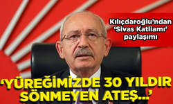 Kılıçdaroğlu'ndan 'Madımak' paylaşımı: Yüreğimizde 30 yıldır sönmeyen ateş...