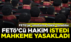 FETÖ'cü hakim istedi, mahkeme yasakladı! FETÖ'ye 'unutulma' hakkı tanındı
