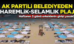 AK Partili belediyeden 'haremlik-selamlık' plaj! Haftanın 3 günü erkeklerin girişi yasak