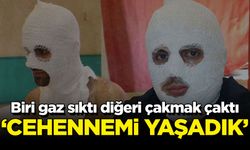 Gaz sıkarken çakmak çaktı: Cehennemi yaşattı