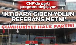 CHP'de parti programında değişikliğe gidiliyor