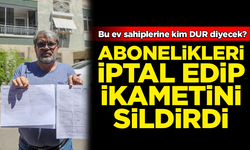 Bu ev sahiplerine kim dur diyecek? Kiracısının aboneliklerini iptal edip ikametini sildirdi