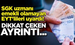 SGK uzmanı emekli olamayan EYT'lileri uyardı! Dikkat çeken ayrıntı...