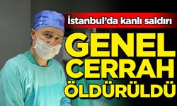 İstanbul'da silahlı saldırıya uğrayan doktor öldü