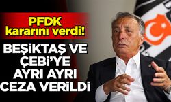 PFDK kararını açıkladı! Beşiktaş ve Ahmet Nur Çebi'ye ayrı ayrı ceza verildi