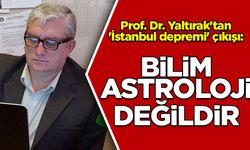 Prof. Dr. Yaltırak'tan 'İstanbul depremi' çıkışı: Bilim, astroloji değildir