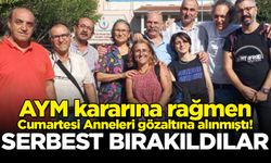 AYM kararına rağmen Cumartesi Anneleri gözaltına alınmıştı! Serbest bırakıldılar