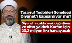 Diyanet, sıcakta renk değiştiren ve altın yaldızlı Kur’an için 23,2 milyon lira harcayacak