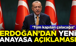 Erdoğan'dan 'Yeni Anayasa' açıklaması: Tüm kapıları çalacağız