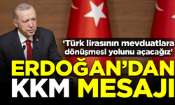 Erdoğan'dan KKM mesajı: Türk lirasının mevduatlara dönüşmesinin yolunu açacağız