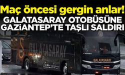 Galatasaray otobüsüne Gaziantep'te taşlı saldırı! Maç öncesi gergin anlar
