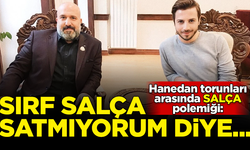 Hanedan torunları arasında polemik: Sırf salça satmıyorum diye...