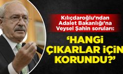 Kılıçdaroğlu'ndan Adalet Bakanlığı'na 4 soru