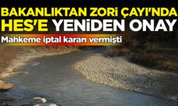 Mahkeme iptal kararı vermişti: Bakanlıktan Zori Çayı'nda HES'e yeniden onay