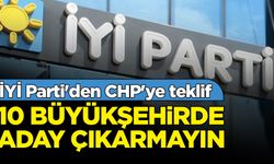 İYİ Parti'den CHP'ye teklif: 10 büyükşehirde aday çıkarmayın