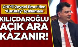 CHP'li Zeynel Emre'den Kurultay sözleri: Kılıçdaroğlu açık ara kazanır