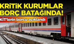 KİT'lerin borcu açıklandı: Kritik kuruluşlar borç batağında!
