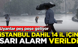 Uyarılar peş peşe geliyor! İstanbul dahil 14 il için 'sarı alarm' verildi