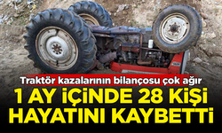 Traktör terörü can almaya devam ediyor! Son 1 ayda 28 kişi can verdi
