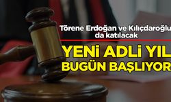 Yeni adli yıl bugün başlıyor