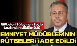 Rütbeleri Soylu tarafından sökülmüştü: Ali Yerlikaya eski emniyet müdürlerinin rütbelerini iade etti