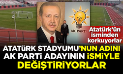 Atatürk'ün isminden bile korkuyorlar! Atatürk Stadı'nın adını, AK Parti adayının ismiyle değiştiriyorlar