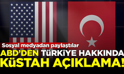 ABD'den Türkiye hakkında küstah açıklama! Sosyal medyadan paylaştılar