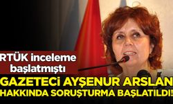 Başsavcılık gazeteci Ayşenur Arslan hakkında soruşturma başlattı