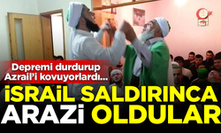 Depremi durdurup, Azrail'i kovan hocalar, İsrail saldırınca arazi oldu!