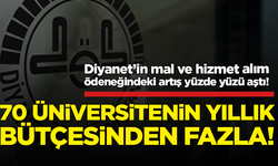Diyanet’in mal ve hizmet alımı ödeneği 70 üniversitenin yıllık bütçesinden fazla