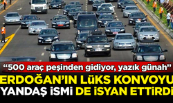 Erdoğan'ın süper lüks konvoyu, yandaş ismi de isyan ettirdi! " 500 araç peşinden gidiyor, yazık günah"