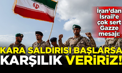 İran'dan İsrail'e çok sert Gazze mesajı: Kara saldırısı başlarsa karşılık veririz