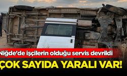 Niğde'de işçilerin olduğu servis devrildi: 15 yaralı