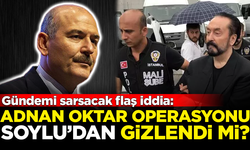 Flaş iddia! Adnan Oktar operasyonu, Süleyman Soylu'dan gizlendi mi?