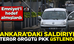 Emniyet'i hedef almışlardı! Ankara'daki saldırıyı, terör örgütü PKK üstlendi