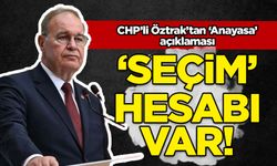 CHP'li Öztrak: Anayasa laflarının altında seçim hesabı olduğunu görürüz