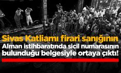 Sivas Katliamı firari sanığının, Alman istihbaratında sicil numarasının bulunduğu belgesiyle ortaya çıktı!