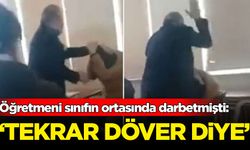 Öğretmeni sınıfın ortasında darbetmişti: ‘Tekrar döver diye…’