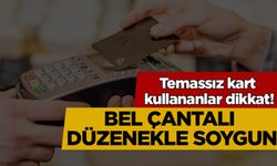Temassız kart kullananlar dikkat! Çantalı düzenekle soygun
