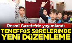 MEB'den teneffüs sürelerinde yeni düzenleme! Resmi Gazete'de yayımlandı
