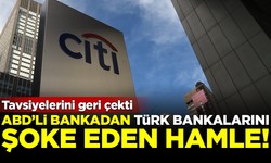 ABD'li dev bankadan Türk bankaları hakkında flaş hamle!