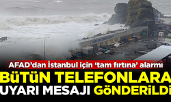 AFAD'dan İstanbul için 'tam fırtına' alarmı! Tüm telefonlara mesaj gönderildi
