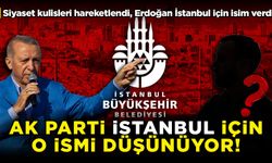 Siyaset kulisleri hareketlendi: AK Parti'nin İstanbul adayı için o isim gündeme geldi