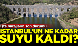 İstanbul'un ne kadar suyu kaldı? İşte barajların doluluk oranları...