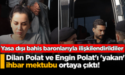 Dilan Polat ve Engin Polat'ı 'yakan' ihbar mektubu ortaya çıktı