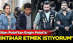 Dilan Polat'tan Engin Polat'a 'intihar' sözleri