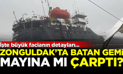 Zonguldak'ta batan gemi mayına mı çarptı? İşte batışın detayları...